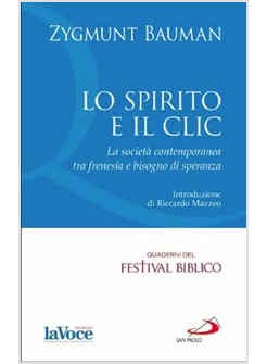 LO SPIRITO E IL CLIC LA SOCIETA' CONTEMPORANEA TRA FRENESIA E BISOGNO