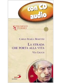 LA STRADA CHE PORTA ALLA VITA VIA CRUCIS CON CD