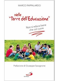 NELLE "TERRE DELL'EDUCAZIONE" NON SI EDUCA BENE CHE COL CUORE