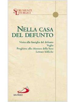 NELLA CASA DEL DEFUNTO VISITA ALLA FAMIGLIA DEL DEFUNTO - VEGLIA - PREGHIERA