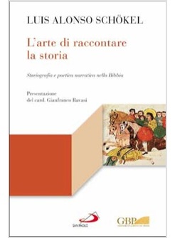 L'ARTE DI RACCONTARE LA STORIA  STORIOGRAFIA E POETICA NARRATIVA NELLA BIBBIA