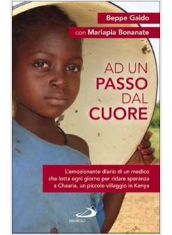 AD UN PASSO DAL CUORE L'EMOZIONANTE DIARIO DI UN MEDICO CHE LOTTA OGNI GIORNO