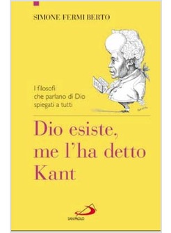 DIO ESISTE, ME L'HA DETTO KANT