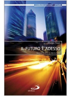 IL FUTURO E' ADESSO SOCIETA' MOBILE E ISTANTOCRAZIA