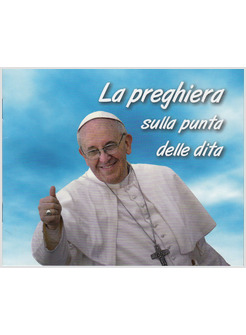 LA PREGHIERA SULLA PUNTA DELLE DITA