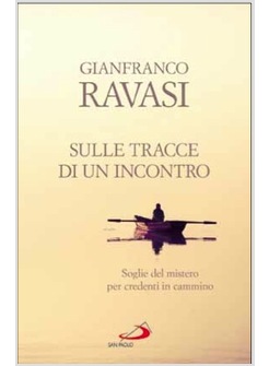 SULLE TRACCE DI UN INCONTRO. SOGLIE DEL MISTERO PER CREDENTI IN CAMMINO