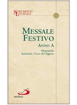 MESSALE FESTIVO ANNO A DOMENICHE SOLENNITA' E FESTE DEL SIGNORE