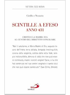 SCINTILLE A EFESO, ANNO 431 CRISTO E LA MADRE SUA AL CENTRO DEL DIBATTITO