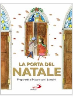 LA PORTA DEL NATALE. PREPARARSI AL NATALE CON I BAMBINI