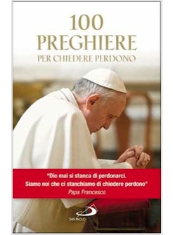 100 PREGHIERE PER CHIEDERE PERDONO