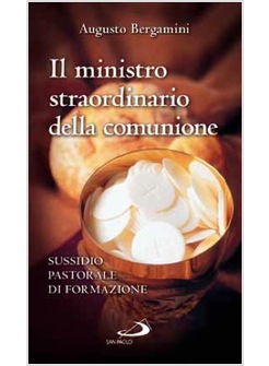 IL MINISTRO STRAORDINARIO DELLA COMUNIONE SUSSIDIO PASTORALE DI FORMAZIONE