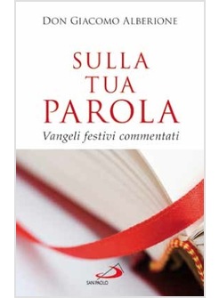 SULLA TUA PAROLA VANGELI FESTIVI COMMENTATI