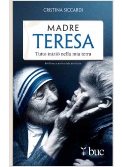 MADRE TERESA TUTTO INIZIO' NELLA MIA TERRA