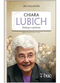 CHIARA LUBICH DIALOGO E PROFEZIA