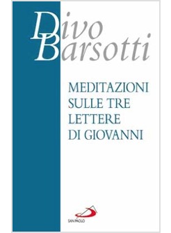 MEDITAZIONI SULLE TRE LETTERE DI GIOVANNI