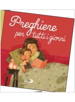 PREGHIERE PER TUTTI I GIORNI