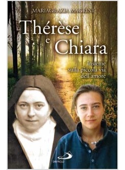 THERESE E CHIARA INSIEME SULLA PICCOLA VIA DELL'AMORE
