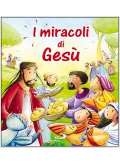 I MIRACOLI DI GESU'