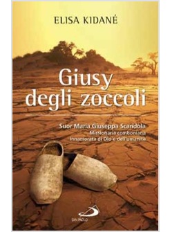 SUOR MARIA GIUSEPPA SCANDOLA. MISSIONARIA COMBONIANA INNAMORATA DI DIO