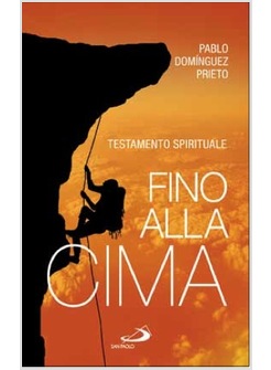 FINO ALLA CIMA TESTAMENTO SPIRITUALE