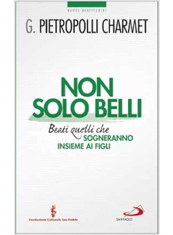 NON SOLO BELLI BEATI QUELLI CHE SOGNERANNO INSIEME AI FIGLI