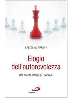 ELOGIO DELL'AUTOREVOLEZZA UNA QUALITA' SEMPRE PIU' INVOCATA