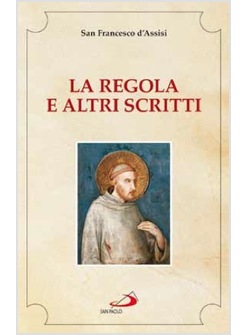 LA REGOLA E ALTRI SCRITTI