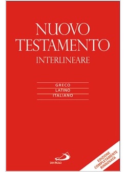 NUOVO TESTAMENTO INTERLINEARE GRECO LATINO ITALIANO