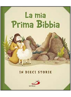 LA MIA PRIMA BIBBIA. IN DIECI STORIE