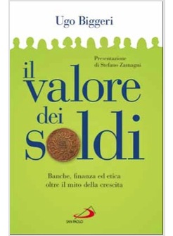 IL VALORE DEI SOLDI. BANCHE, FINANZA ED ETICA OLTRE IL MITO DELLA CRESCITA