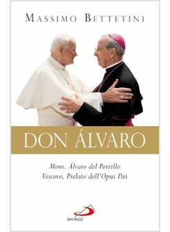 DON ALVARO MONS. ALVARO DEL PORTILLO VESCOVO, PRELATO DELL'OPUS DEI