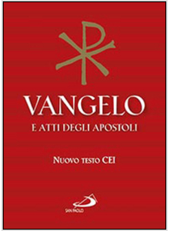 VANGELO E ATTI DEGLI APOSTOLI. NUOVO TESTO CEI