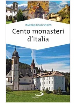 CENTO MONASTERI D'ITALIA ACCOGLIENZA E SPIRITUALITA'