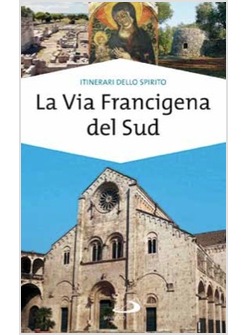 LA VIA FRANCIGENA DEL SUD