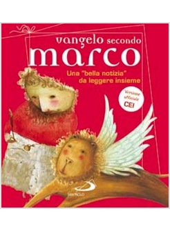 VANGELO SECONDO MARCO UNA "BELLA NOTIZIA" DA LEGGERE INSIEME