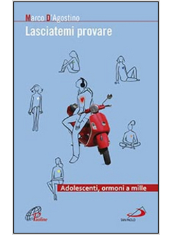 LASCIATEMI PROVARE. ADOLESCENTI, ORMONI A MILLE