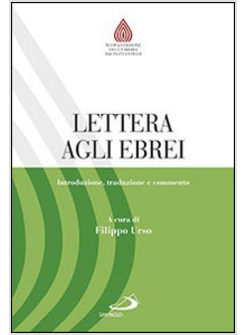 LETTERA AGLI EBREI INTRODUZIONE, TRADUZIONE E COMMENTO
