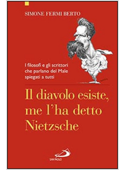 IL DIAVOLO ESISTE, ME L'HA DETTO NIETZSCHE