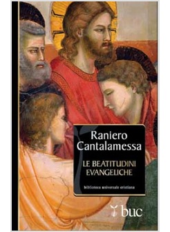 LE BEATITUDINI EVANGELICHE OTTO GRADINI VERSO LA FELICITA'