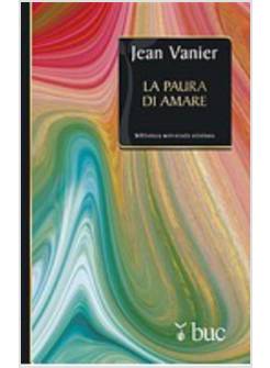 LA PAURA DI AMARE. QUATTRO MEDITAZIONI SUL VALORE DELLA FRAGILITA'