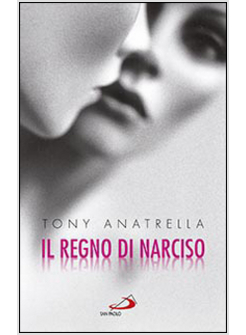 IL REGNO DI NARCISO UNA SOCIETA' A RISCHIO DI FRONTE ALLA DIFFERENZA SESSUALE