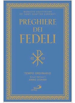 PREGHIERE DEI FEDELI TEMPO ORDINARIO CICLO FERIALE I ANNO DISPARI