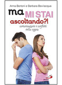 MA MI STAI ASCOLTANDO? COMUNICAZIONE E CONFLITTI NELLA COPPIA