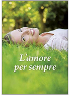 L'AMORE PER SEMPRE