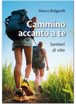 CAMMINO ACCANTO A TE SENTIERI DI VITA