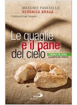 LE QUAGLIE E IL PANE DEL CIELO L'ENERGIA CHE NUTRE LA CARITA' DEL PIANETA