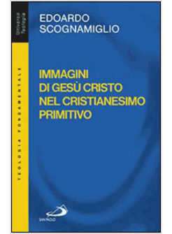 IMMAGINI DI GESU' CRISTO NEL CRISTIANESIMO PRIMITIVO