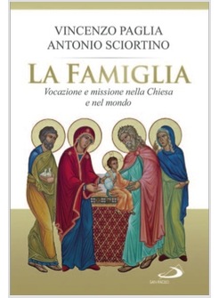 LA FAMIGLIA. VOCAZIONE E MISSIONE NELLA CHIESA E NEL MONDO