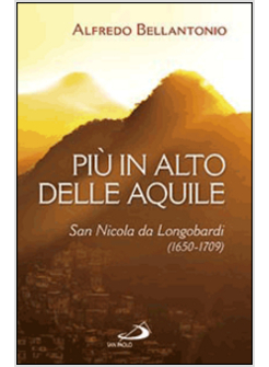 PIU' IN ALTO DELLE AQUILE SAN NICOLA DA LONGOBARDI (1650-1709)