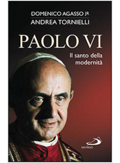 PAOLO VI IL SANTO DELLA MODERNITA'